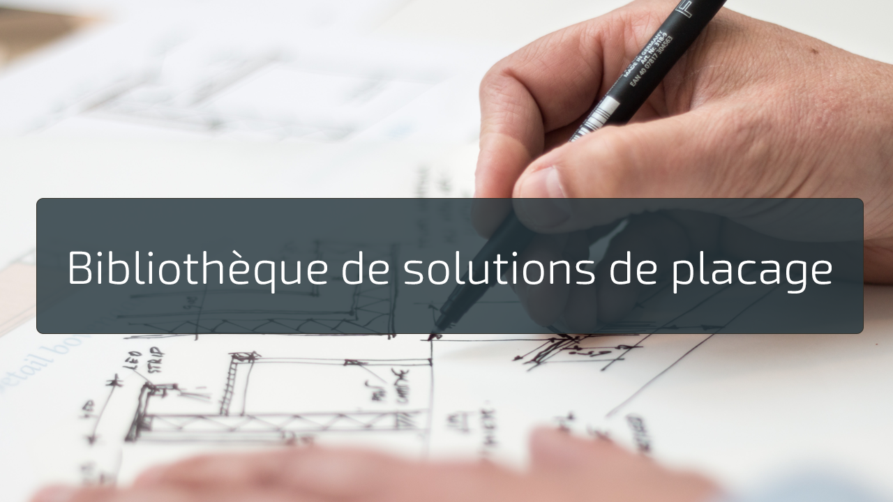 Bibliothèque de solutions de placage